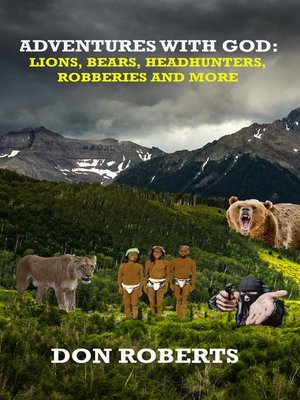 cover image of Adventures With God--Lions, Bears, Headhunters, Robberies and More